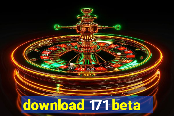 download 171 beta